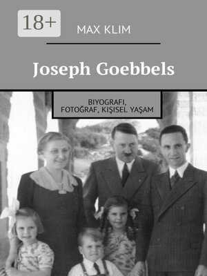 cover image of Joseph Goebbels. Biyografi, fotoğraf, kişisel yaşam